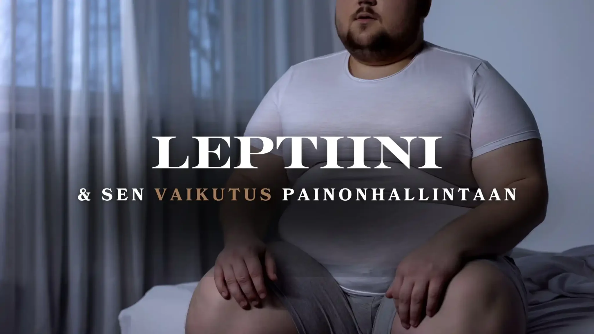 Miten kylläisyyshormoni leptiini vaikuttaa painonhallintaan.
